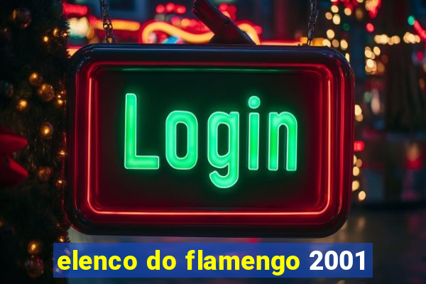 elenco do flamengo 2001